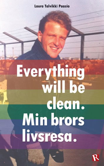 Paasio, Laura Talvikki | Everything will be clean : Min brors livsresa.