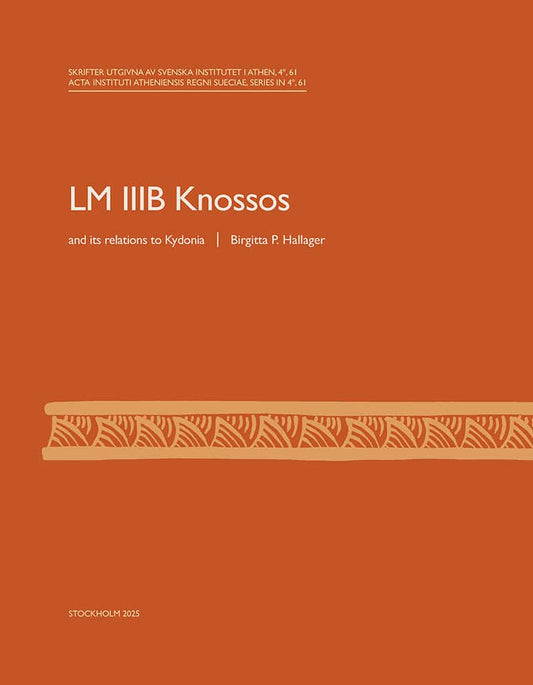 Hallager, Birgitta P. | LM IIIB Knossos and its relations to Kydonia