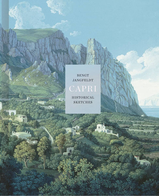 Jangfeldt, Bengt | Capri : Historical Sketches