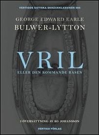 Bulwer-Lytton, Edward George Earle | Vril : Eller Den kommande rasen