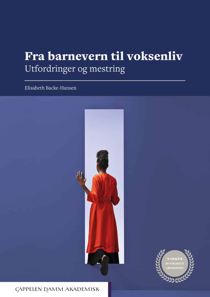 Backe-Hansen, Elisabeth | Fra barnevern til voksenliv : Utfordringer og mestring