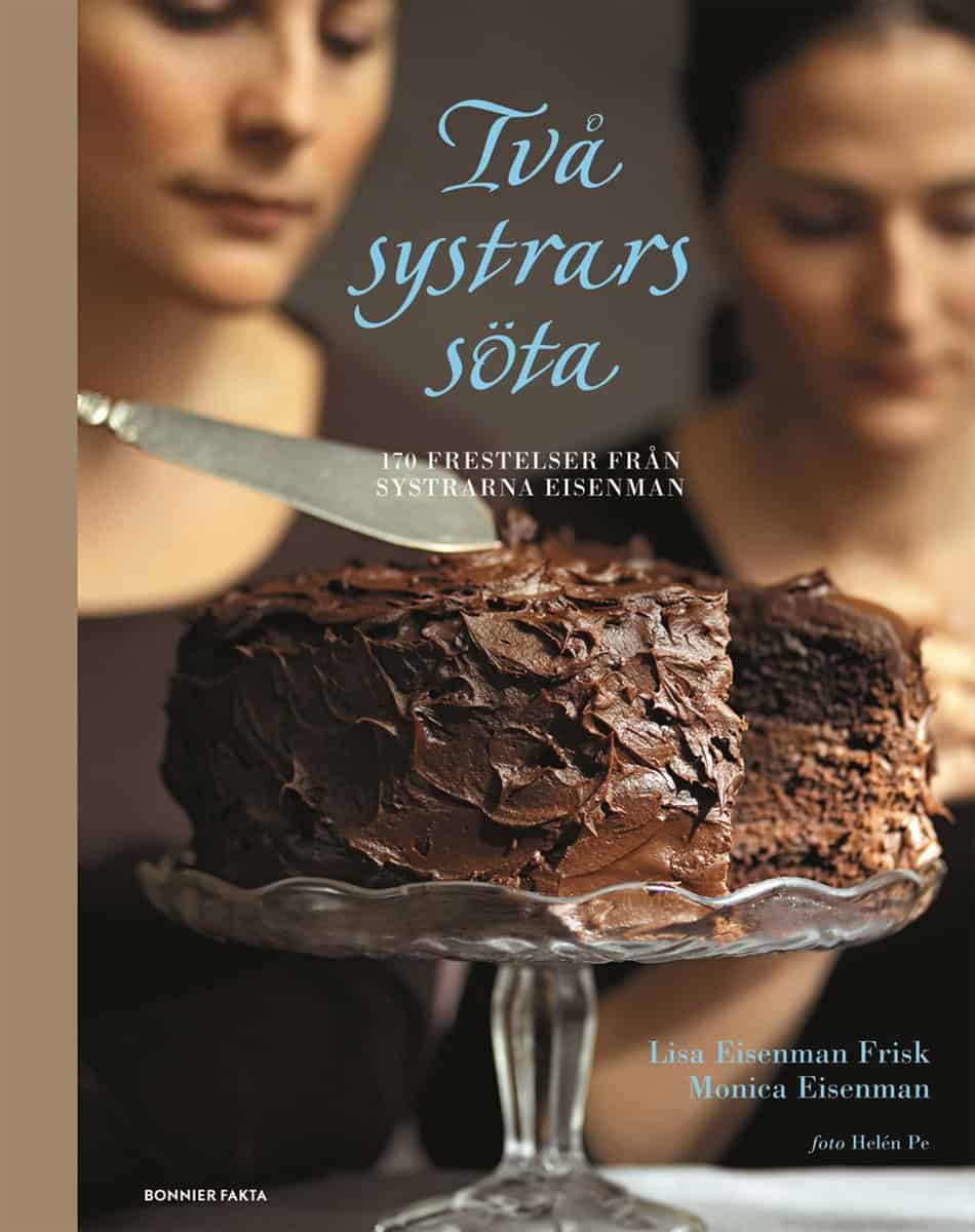 Eisenman Frisk, Lisa | Eisenman, Monica | Två systrars söta : 170 frestelser från The Cookbook Café