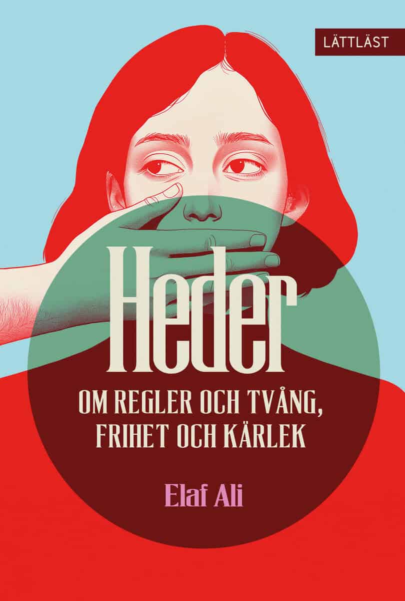 Ali, Elaf | Heder : Om regler och tvång, frihet och kärlek