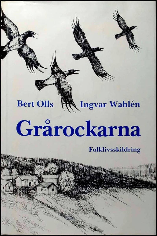 Olls, Bert / Wahlén, Ingvar | Grårockarna : Folklivsskildring