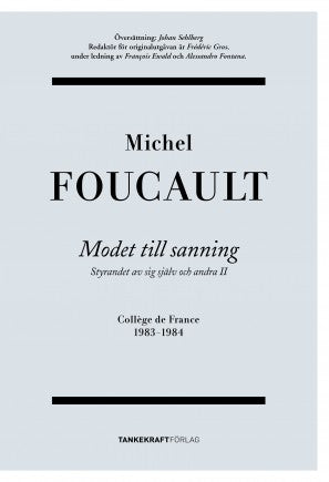 Foucault, Michel | Modet till sanning : Styrandet av sig själv och andra II