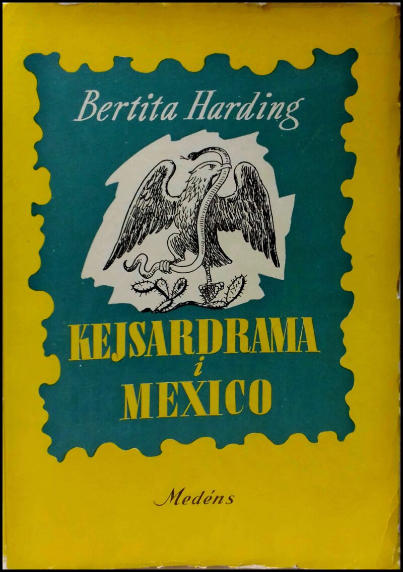 Harding, Bertita | Kejsardrama i Mexico : Maximilian och Carlota av Mexico