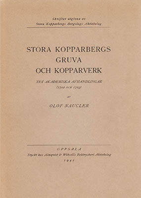 Naucler, Olof | Stora Kopparbergs gruva och kopparverk : Två akademiska avhandlingar vid Uppsala universitet år 1702 och...