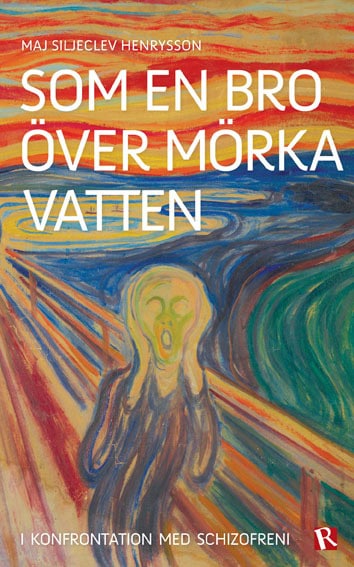 Siljeclev Henrysson, Maj | Som en bro över mörka vatten : I konfrontation med schizofreni