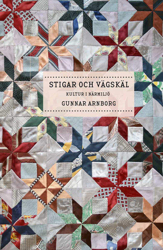 Arnborg, Gunnar | Stigar och vägskäl : Kultur i närmiljö