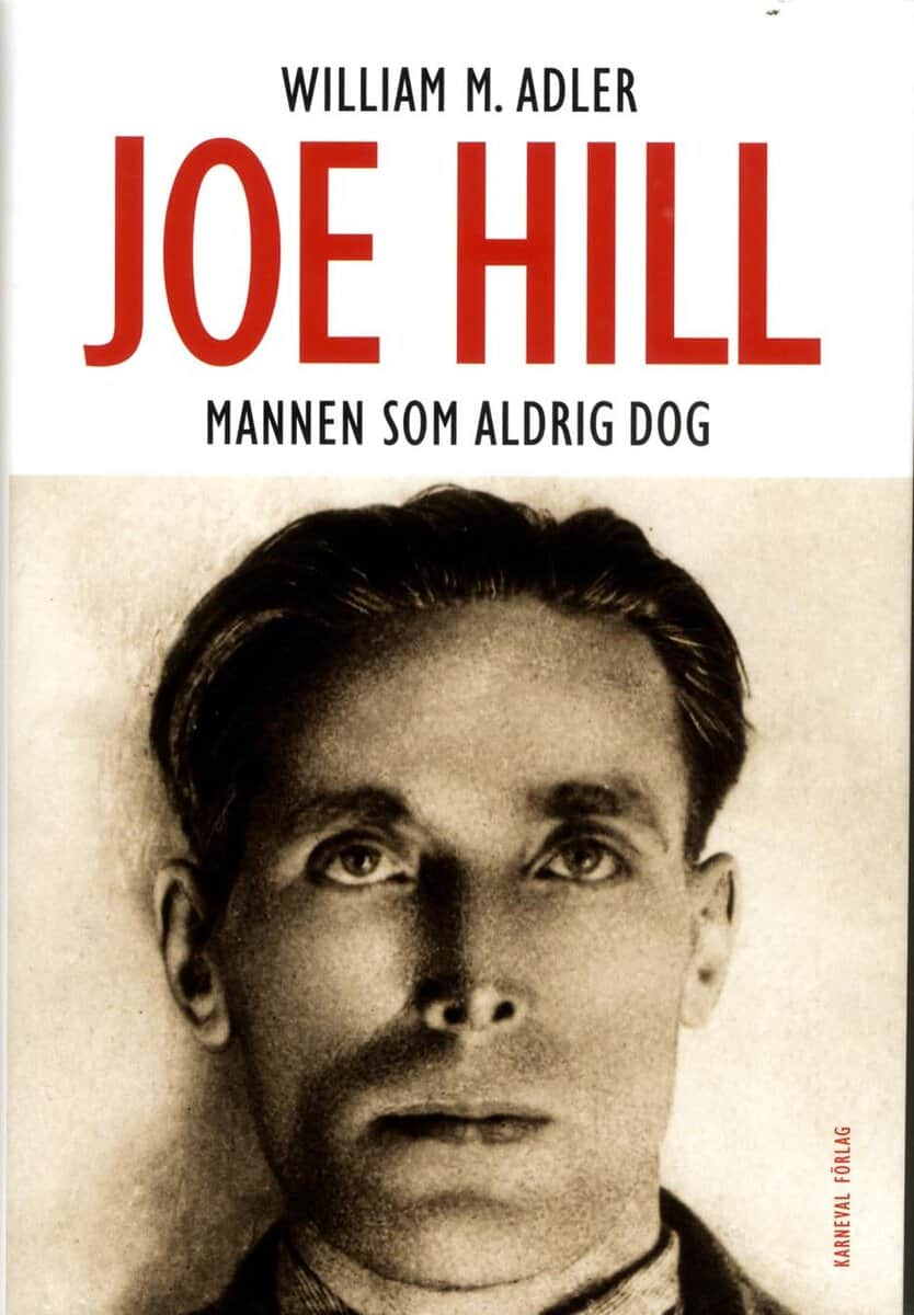 Adler, William M. | Joe Hill : Mannen som aldrig dog