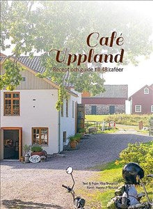 Tryselius, Ylva | Café Uppland : Recept och guide till 48 caféer