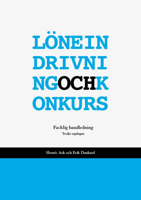 Ask, Henric | Danhard, Erik | Löneindrivning och konkurs – en facklig handledning