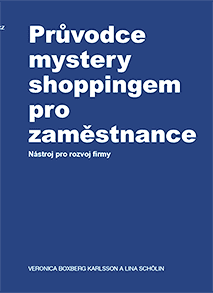 Boxberg Karlsson, Veronica | Schölin, Lina | Průvodce mystery shoppingem pro zaměstnance (czech)