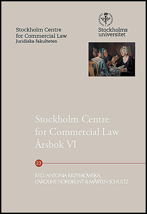 Bernitz, Ulf | Brengesjö, Emil | et al | Stockholm Centre for Commercial Law årsbok 6