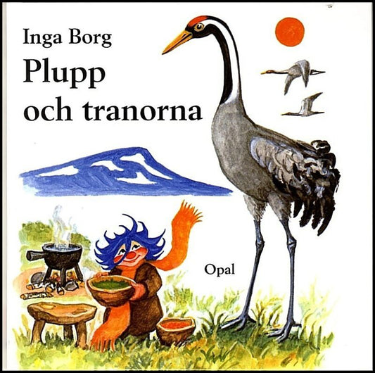 Borg, Inga | Plupp och tranorna
