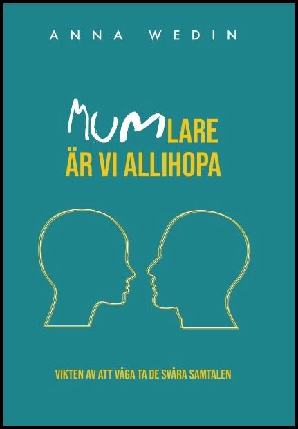 Wedin, Anna | Mumlare är vi allihopa