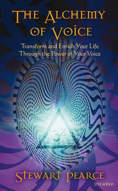 Pearce, Stewart | Alchemy of voice : Transform and enrich your life through the power of your