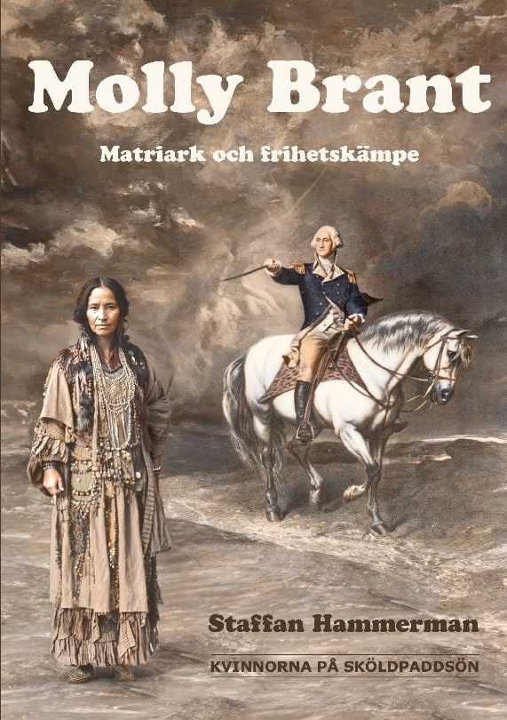 Hammerman, Staffan | Molly Brant : Matriark och frihetskämpe