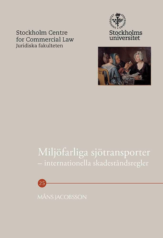 Jacobsson, Måns | Miljöfarliga sjötransporter : Internationella skadeståndsregler