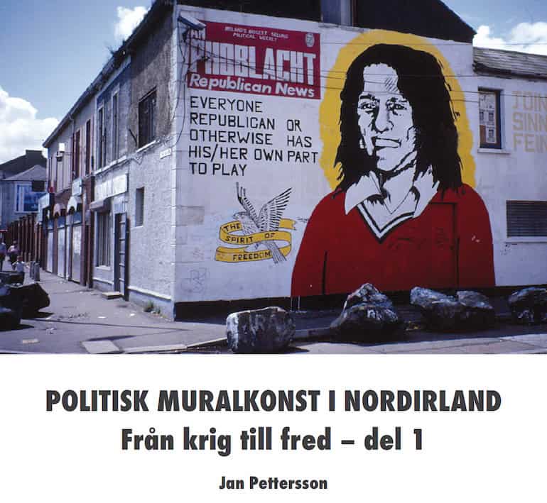 Pettersson, Jan | Politisk muralkonst i Nordirland : Från krig till fred. Del 1