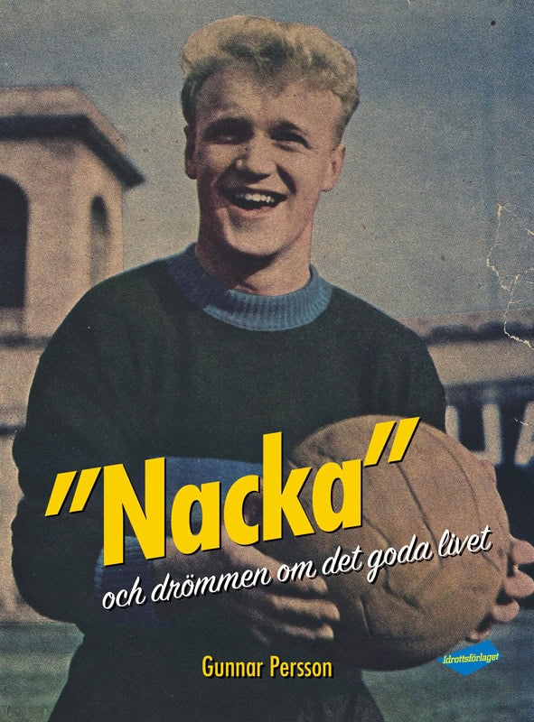 Persson, Gunnar | 'Nacka' : Och drömmen om det goda livet