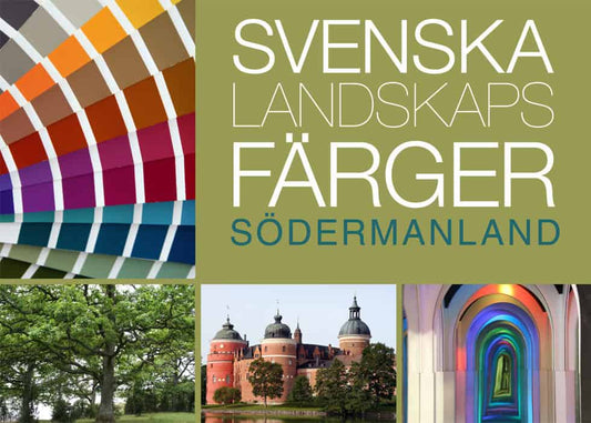 Anderson, Lena | Lindblom, Marja | Svenska landskapsfärger Södermanland