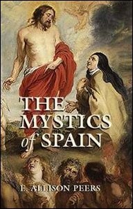 Peers, E. Allison | The Mystics of Spain