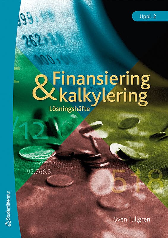 Tullgren, Sven | Finansiering och kalkylering : Lösningshäfte