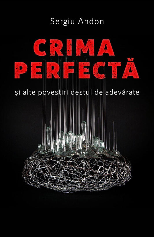 Andon, Sergiu | Crima perfecta si alte povestiri destul de adevarate