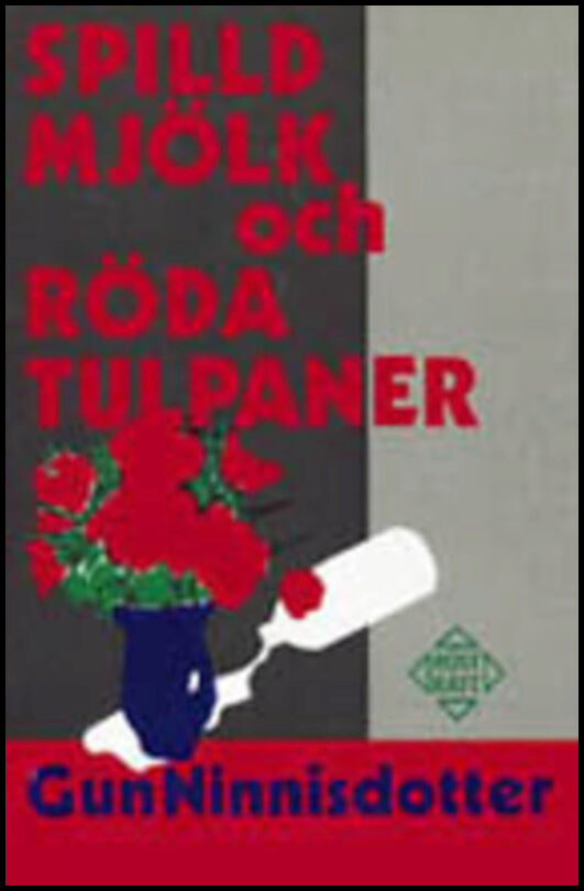 Ninnisdotter, Gun | Spilld mjölk och röda tulpaner : Självbiografi