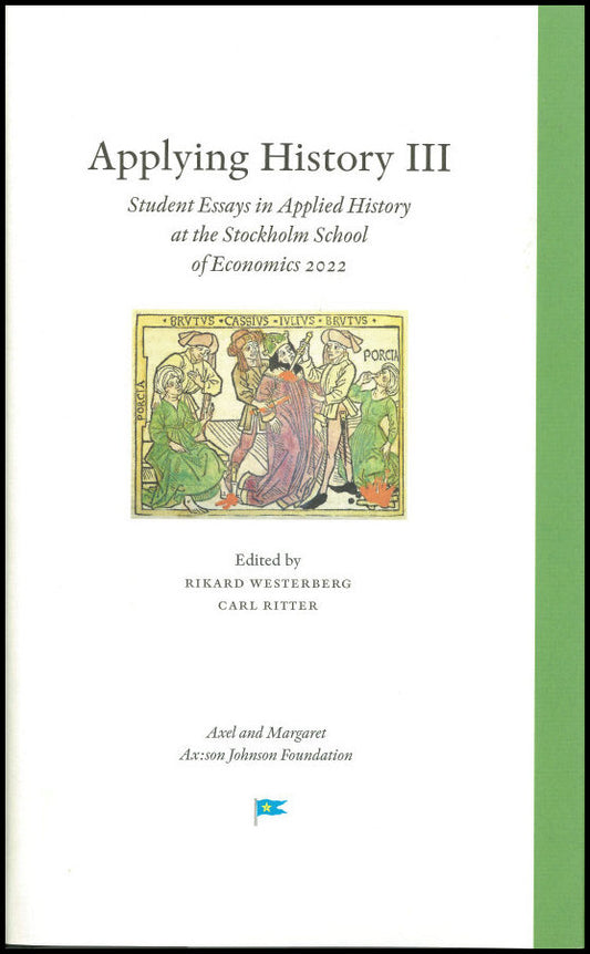 Westerberg, Rikard | Applying History III : Student essays in applied history at the Stockholm School of Economics 2022