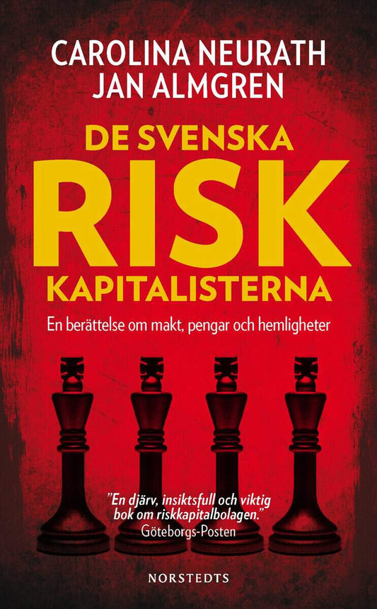 Neurath, Carolina | Almgren, Jan | De svenska riskkapitalisterna : En berättelse om makt, pengar och hemligheter