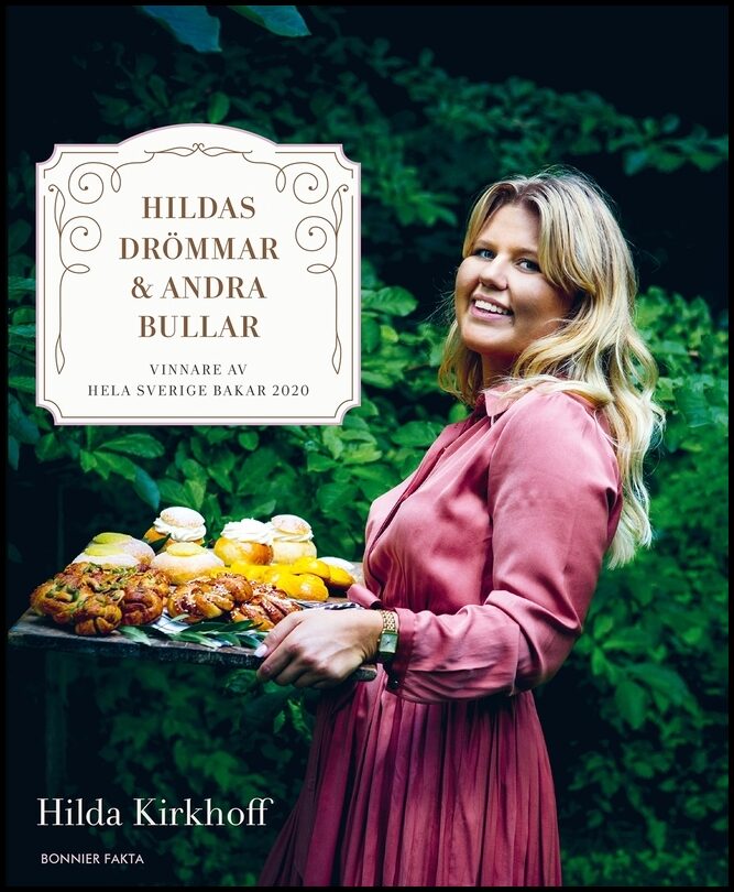 Kirkhoff, Hilda | Hildas drömmar & andra bullar : Vinnare av Hela Sverige bakar 2020