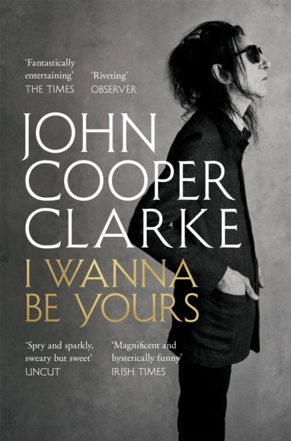 Cooper Clarke, John | I Wanna Be Yours