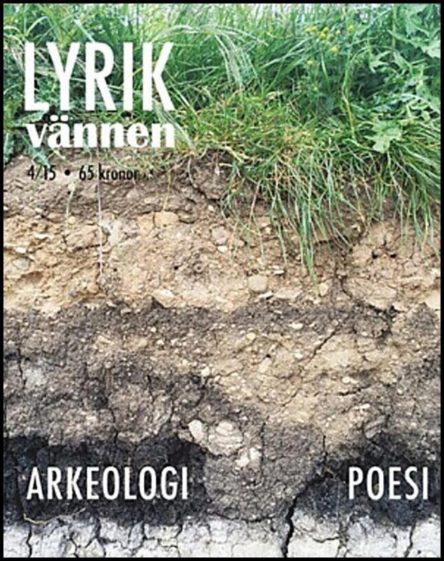 Sånglund, Pränt Pivo | Törnlund, Niklas | Lotass, Lotta | Lyrikvännen 4(2015) Arkeologi