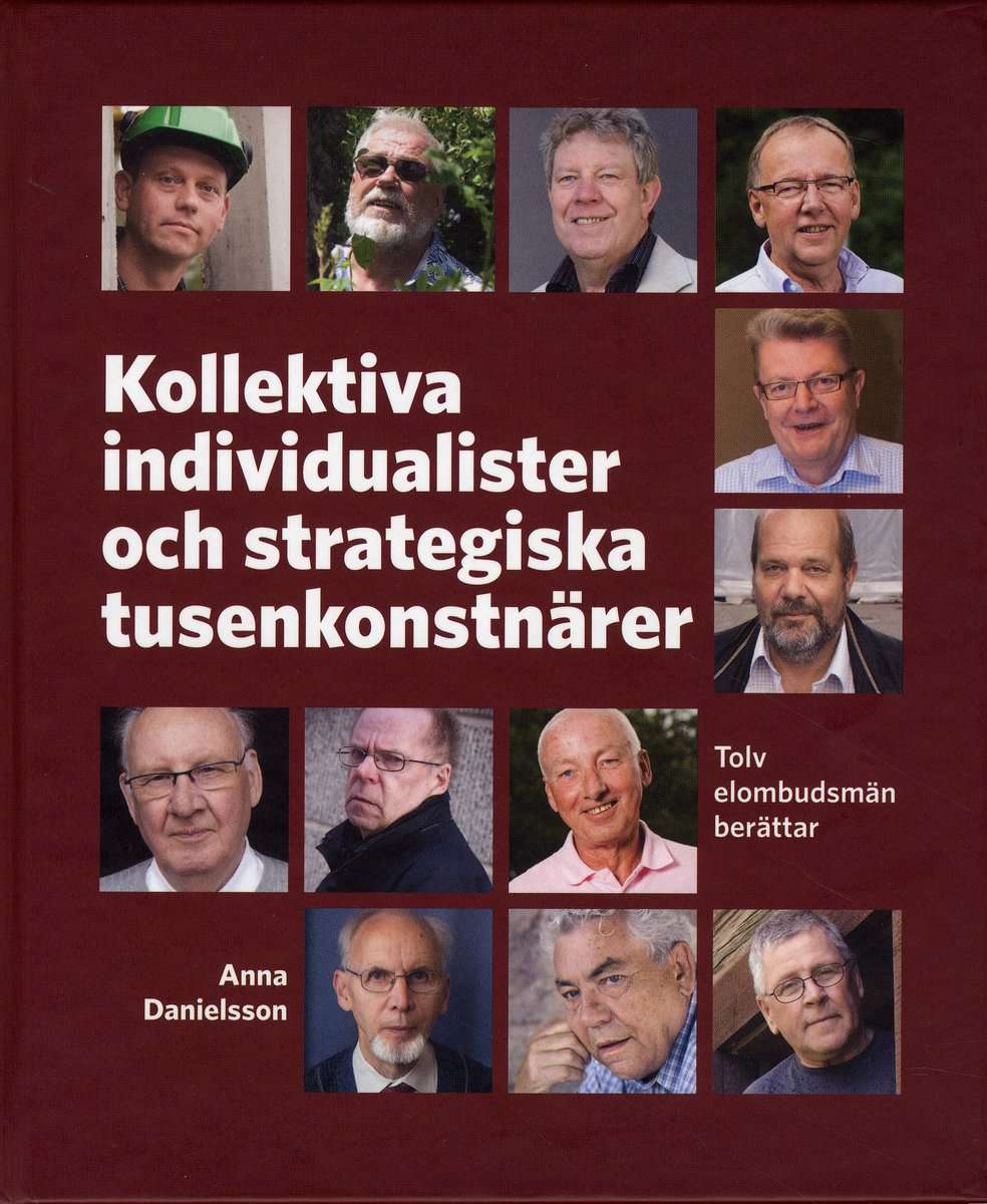 Danielsson, Anna | Kollektiva individualister och strategiska tusenkonstnärer : Tolv elombudsmän berättar