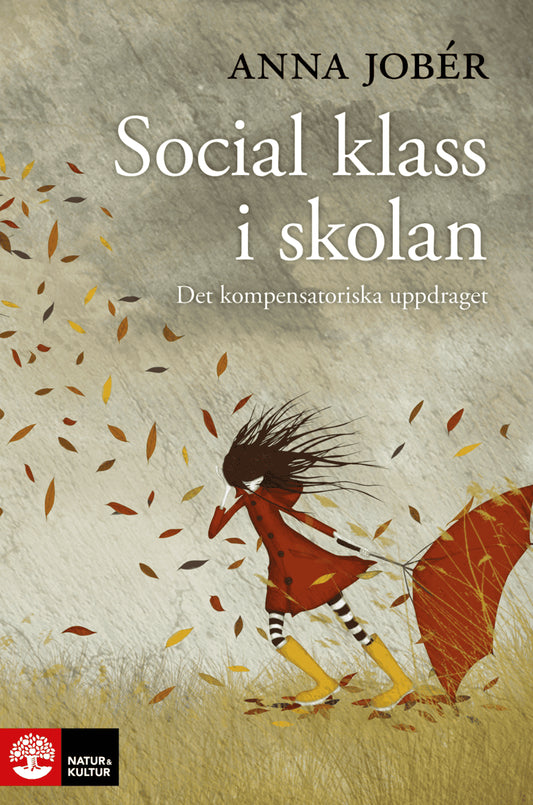 Jobér, Anna | Social klass i skolan : Det kompensatoriska uppdraget