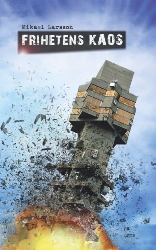 Larsson, Mikael | Frihetens Kaos