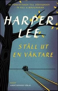 Harper, Lee | Ställ ut en väktare