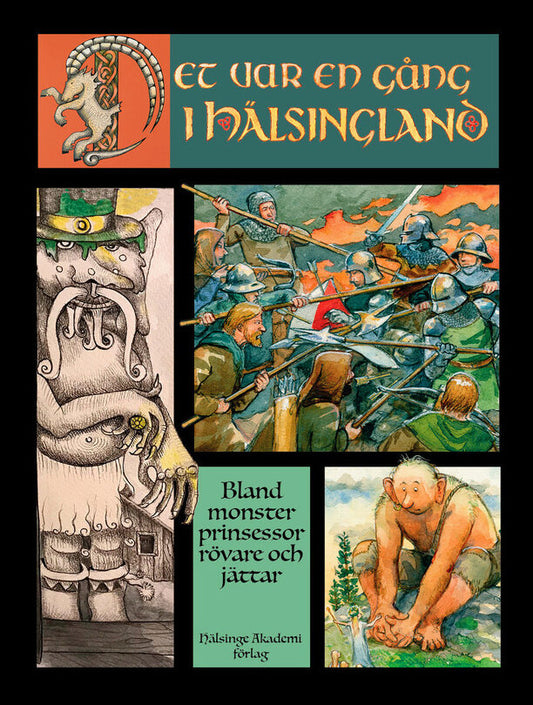 Ahlbom, Jens | Kindstrand, Gunilla | Wachenfeldt, Thomas von [red.] | Det var en gång i Hälsingland bland monster och pr...