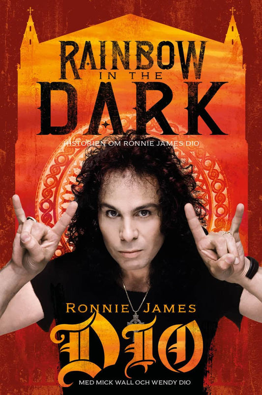 Dio, Ronnie James | Wall, Mick | Dio, Wendy | Rainbow in the dark : Historien om Ronnie James Dio