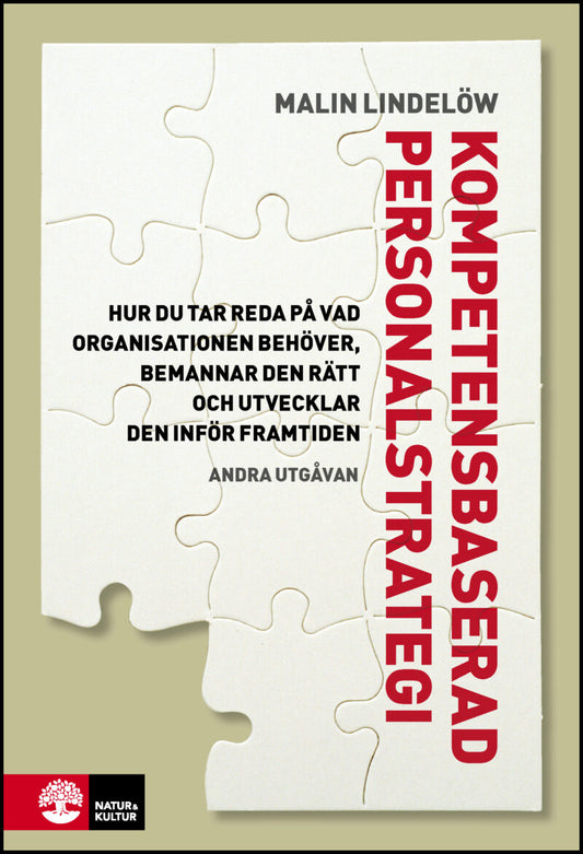 Lindelöw, Malin | Kompetensbaserad personalstrategi : Hur du tar reda på vad organisationen behöver, bemannar den rätt o...