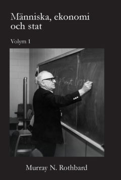 Rothbard, Murray | Människa, ekonomi och stat. vol 1 : Volym 1