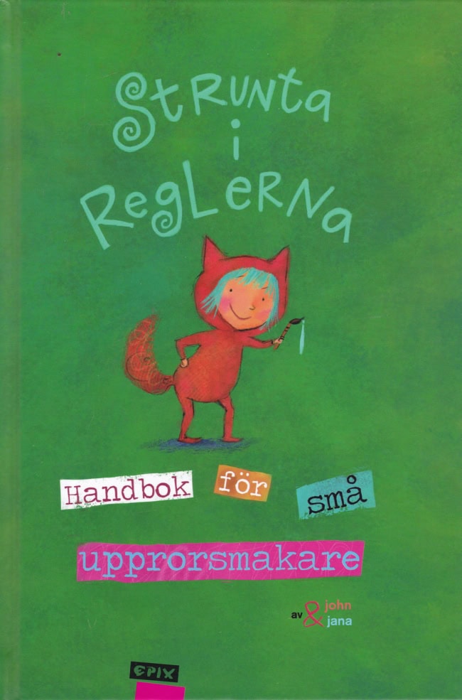 Seven, John | Strunta i reglerna. Handbok för små upprorsmakare