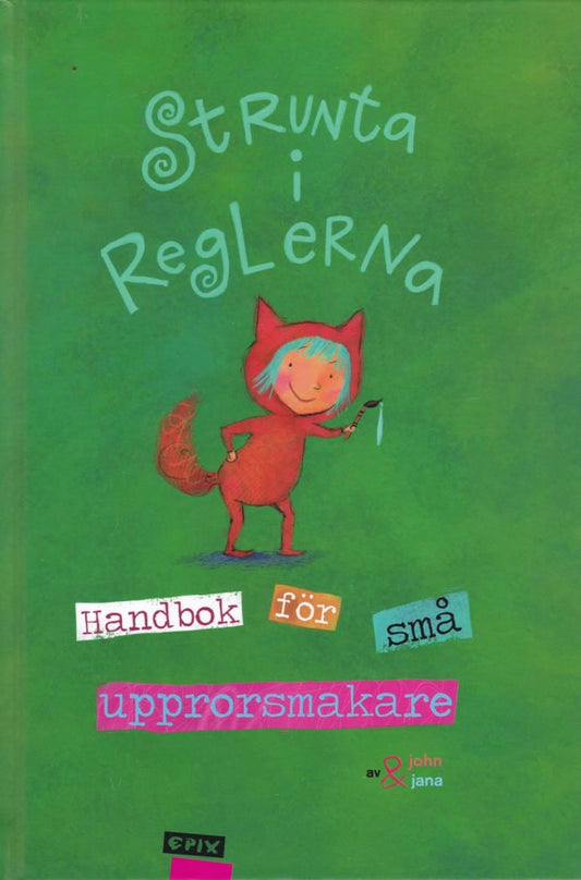 Seven, John | Strunta i reglerna. Handbok för små upprorsmakare