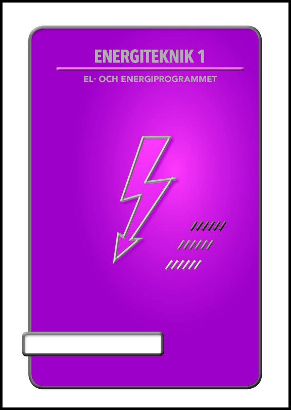 Hellström, Hans| Andersson, Rickard | Energiteknik 1