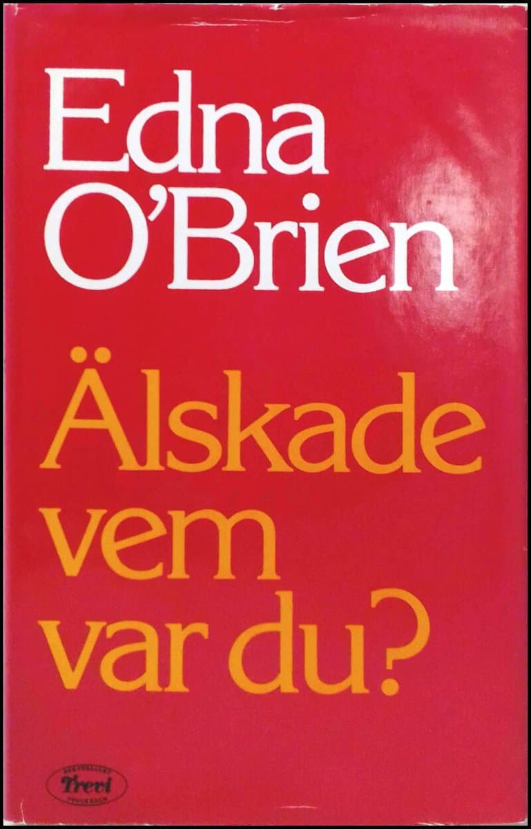 O'Brien, Edna | Älskade vem var du?