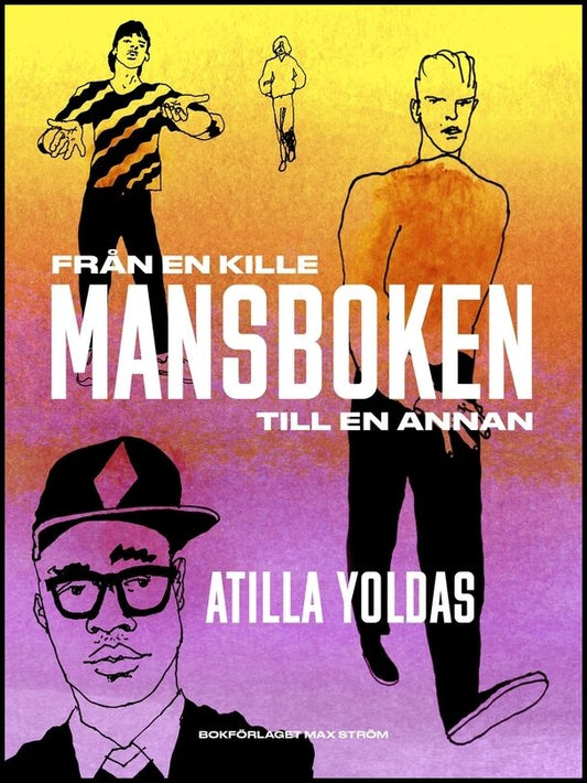 Yoldas, Atilla | Mansboken : Från en kille till en annan
