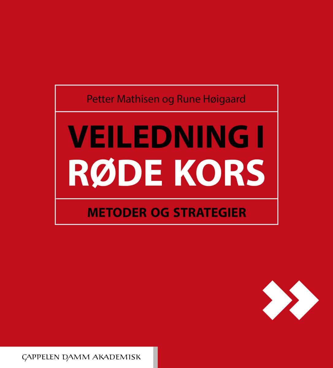 Mathisen, Petter | Høigaard, Rune | Veiledning i Røde Kors : Metoder og strategier