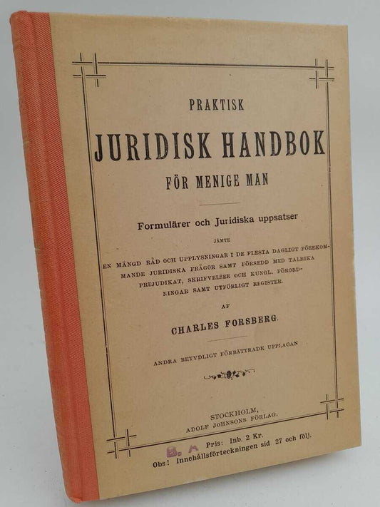 Forsberg, Charles | Praktisk juridisk handbok för menige man : Formulärer och Juridiska uppsatser